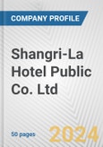 Shangri-La Hotel Public Co. Ltd. Fundamental Company Report Including Financial, SWOT, Competitors and Industry Analysis- Product Image