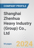 Shanghai Zhenhua Heavy Industry (Group) Co., Ltd. Fundamental Company Report Including Financial, SWOT, Competitors and Industry Analysis- Product Image