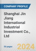 Shanghai Jin Jiang International Industrial Investment Co., Ltd. Fundamental Company Report Including Financial, SWOT, Competitors and Industry Analysis- Product Image