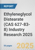 Ethyleneglycol Distearate (CAS 627-83-8) Industry Research 2025: Global and Regional Market Trends 2019-2024 and Forecast to 2029- Product Image