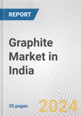 Graphite Market in India: 2017-2023 Review and Forecast to 2027- Product Image