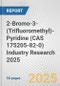 2-Bromo-3-(Trifluoromethyl)-Pyridine (CAS 175205-82-0) Industry Research 2025: Global and Regional Market Trends 2019-2024 and Forecast to 2029 - Product Thumbnail Image