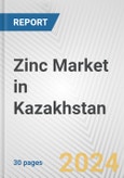 Zinc Market in Kazakhstan: 2017-2023 Review and Forecast to 2027- Product Image