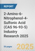 2-Amino-6-Nitrophenol-4-Sulfonic Acid (CAS 96-93-5) Industry Research 2025: Global and Regional Market Trends 2019-2024 and Forecast to 2029- Product Image