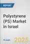 Polystyrene (PS) Market in Israel: 2019-2024 Review and Forecast to 2029 - Product Thumbnail Image
