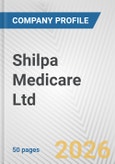 Shilpa Medicare Ltd Fundamental Company Report Including Financial, SWOT, Competitors and Industry Analysis- Product Image