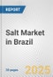 Salt Market in Brazil: 2017-2023 Review and Forecast to 2027 - Product Image