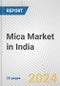 Mica Market in India: 2017-2023 Review and Forecast to 2027 - Product Thumbnail Image