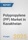 Polypropylene (PP) Market in Kazakhstan: 2017-2023 Review and Forecast to 2027- Product Image