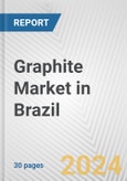 Graphite Market in Brazil: 2017-2023 Review and Forecast to 2027- Product Image