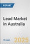 Lead Market in Australia: 2017-2023 Review and Forecast to 2027 - Product Thumbnail Image