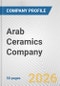 Arab Ceramics Company Fundamental Company Report Including Financial, SWOT, Competitors and Industry Analysis - Product Thumbnail Image
