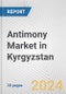 Antimony Market in Kyrgyzstan: 2017-2023 Review and Forecast to 2027 - Product Image
