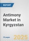 Antimony Market in Kyrgyzstan: 2017-2023 Review and Forecast to 2027 - Product Image