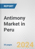 Antimony Market in Peru: 2017-2023 Review and Forecast to 2027- Product Image