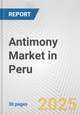 Antimony Market in Peru: 2017-2023 Review and Forecast to 2027- Product Image