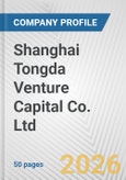 Shanghai Tongda Venture Capital Co. Ltd. Fundamental Company Report Including Financial, SWOT, Competitors and Industry Analysis- Product Image