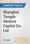 Shanghai Tongda Venture Capital Co. Ltd. Fundamental Company Report Including Financial, SWOT, Competitors and Industry Analysis - Product Thumbnail Image