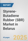 Styrene-Butadiene Rubber (SBR) Market in Belarus: 2019-2024 Review and Forecast to 2029- Product Image