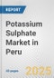 Potassium Sulphate Market in Peru: 2019-2024 Review and Forecast to 2029 - Product Thumbnail Image