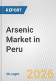Arsenic Market in Peru: 2019-2024 Review and Forecast to 2029- Product Image