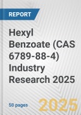 Hexyl Benzoate (CAS 6789-88-4) Industry Research 2025: Global and Regional Market Trends 2019-2024 and Forecast to 2029- Product Image