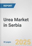 Urea Market in Serbia: 2017-2023 Review and Forecast to 2027- Product Image