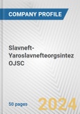 Slavneft-Yaroslavnefteorgsintez OJSC Fundamental Company Report Including Financial, SWOT, Competitors and Industry Analysis- Product Image