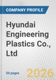 Hyundai Engineering Plastics Co., Ltd. Fundamental Company Report Including Financial, SWOT, Competitors and Industry Analysis- Product Image