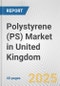 Polystyrene (PS) Market in United Kingdom: 2017-2023 Review and Forecast to 2027 - Product Image