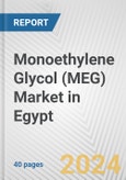 Monoethylene Glycol (MEG) Market in Egypt: 2017-2023 Review and Forecast to 2027- Product Image