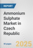 Ammonium Sulphate Market in Czech Republic: 2017-2023 Review and Forecast to 2027- Product Image