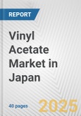 Vinyl Acetate Market in Japan: 2017-2023 Review and Forecast to 2027- Product Image