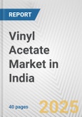 Vinyl Acetate Market in India: 2017-2023 Review and Forecast to 2027- Product Image