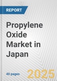 Propylene Oxide Market in Japan: 2017-2023 Review and Forecast to 2027- Product Image