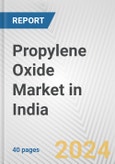 Propylene Oxide Market in India: 2017-2023 Review and Forecast to 2027- Product Image