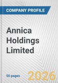 Annica Holdings Limited Fundamental Company Report Including Financial, SWOT, Competitors and Industry Analysis- Product Image