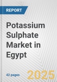 Potassium Sulphate Market in Egypt: 2017-2023 Review and Forecast to 2027- Product Image