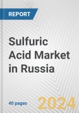 Sulfuric Acid Market in Russia: 2017-2023 Review and Forecast to 2027- Product Image