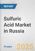 Sulfuric Acid Market in Russia: 2019-2024 Review and Forecast to 2029- Product Image