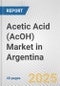 Acetic Acid (AcOH) Market in Argentina: 2017-2023 Review and Forecast to 2027 - Product Thumbnail Image