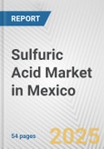 Sulfuric Acid Market in Mexico: 2017-2023 Review and Forecast to 2027- Product Image