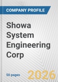 Showa System Engineering Corp. Fundamental Company Report Including Financial, SWOT, Competitors and Industry Analysis- Product Image