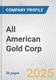 All American Gold Corp. Fundamental Company Report Including Financial, SWOT, Competitors and Industry Analysis- Product Image