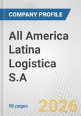 All America Latina Logistica S.A. Fundamental Company Report Including Financial, SWOT, Competitors and Industry Analysis- Product Image