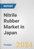 Nitrile Rubber Market in Japan: 2017-2023 Review and Forecast to 2027- Product Image