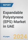 Expandable Polystyrene (EPS) Market in UAE: 2017-2023 Review and Forecast to 2027- Product Image