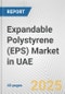 Expandable Polystyrene (EPS) Market in UAE: 2017-2023 Review and Forecast to 2027 - Product Image