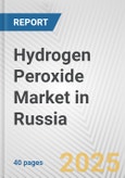 Hydrogen Peroxide Market in Russia: 2017-2023 Review and Forecast to 2027- Product Image