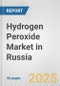Hydrogen Peroxide Market in Russia: 2019-2024 Review and Forecast to 2029 - Product Thumbnail Image